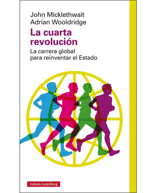 La cuarta revolución: La carrera global para reinventar el estado(Tapa dura) 1