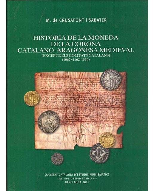 Imagem 0 de Història de la moneda de la Corona Catalano-aragonesa medieval: (Excepte els comtats catalans) : (1067/1162-1516) (Capa dura)