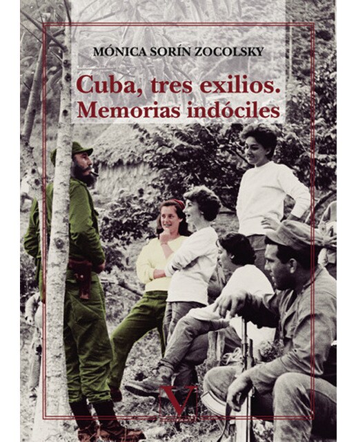 Cuba. Tres Exilios. Memorias Indociles 1