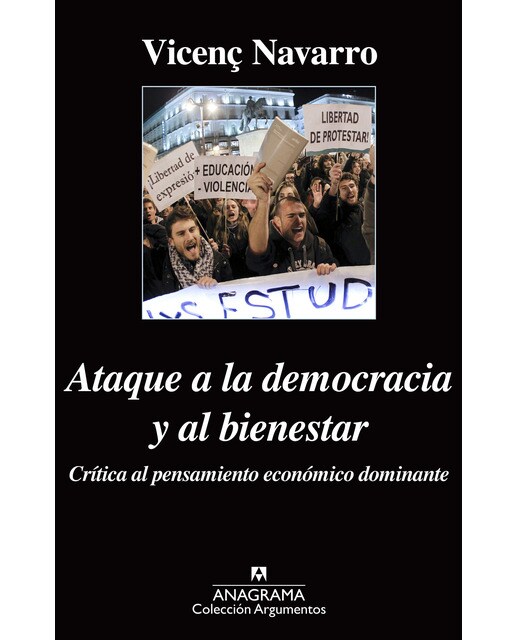 Ataque a la democracia y al bienestar: Crítica al pensamiento económico dominante (Capa mole) 1
