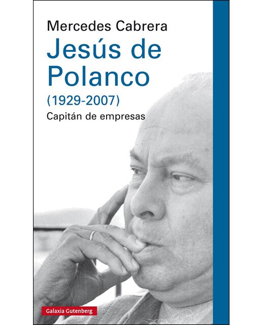 Jesús de polanco (1929-2007): Capitán de empresas(Tapa dura) 1