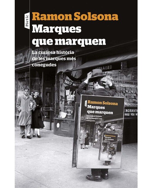Marques que marquen: La curiosa història de les marques més conegudes (Capa mole com abas) 1