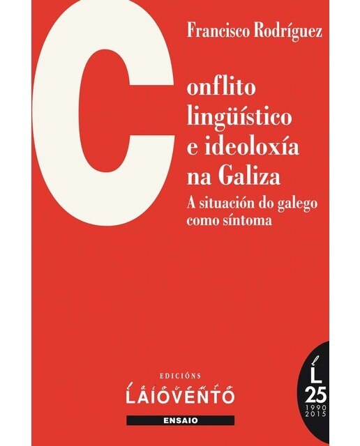 Imagem 0 de Conflicto lingüístico e ideoloxía na galiza: A situación do galego como síntoma(Tapa blanda)