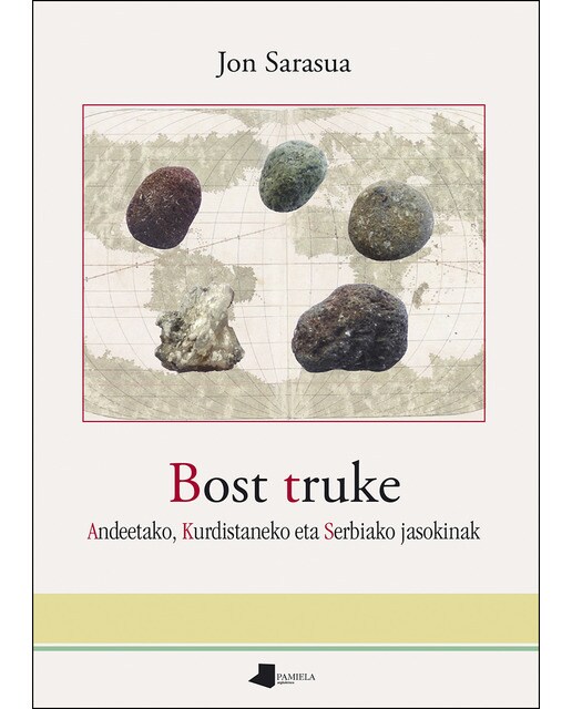 Bost truke: Andeetako, kurdistaneko eta serbiako jasokinak