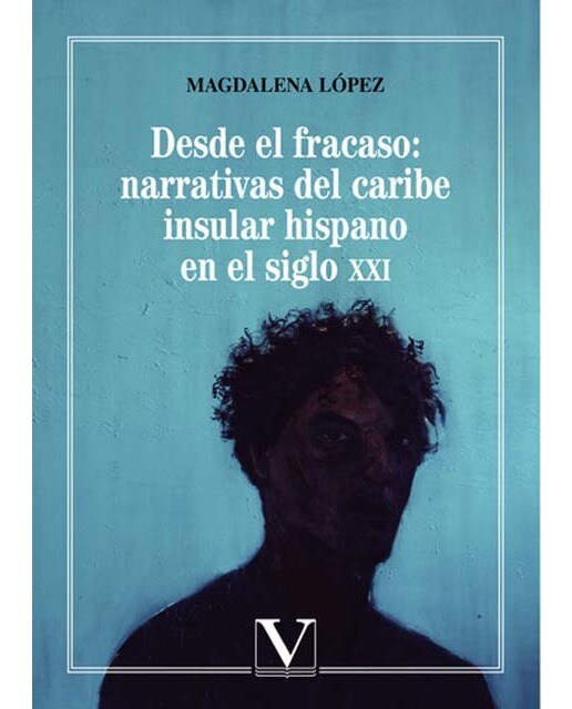 Imagem 0 de Desde El Fracaso: Narrativas Del Caribe Insular Hispano En El Siglo XXI