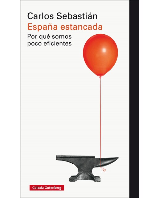 España estancada: Por qué somos poco eficientes(Tapa dura) 1