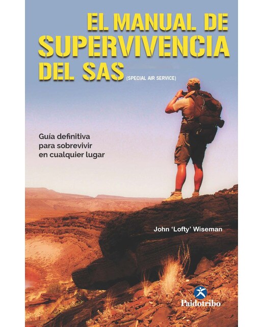 El Manual de supervivencia del SAS: Guía definitiva para sobrevivir en cualquier lugar (Capa mole) 1