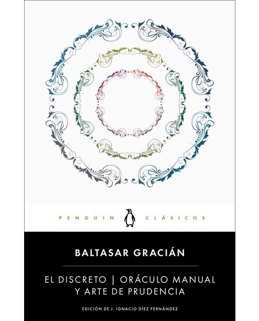 Imagen 0 de El discreto y Oráculo manual y arte de prudencia: edición de un catedrático de la Universidad Complutense de Madrid