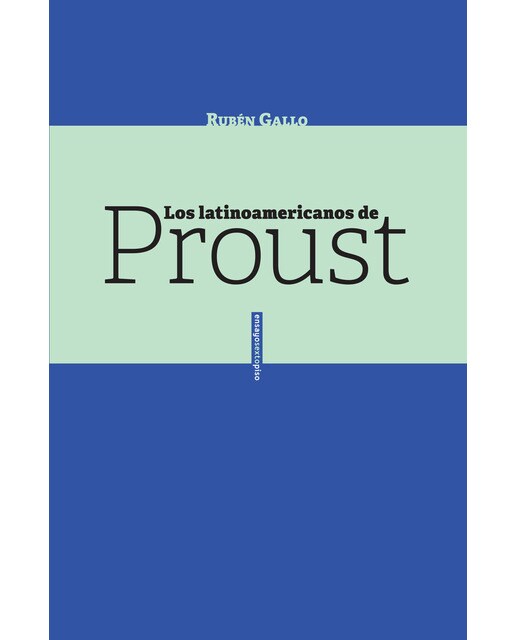 Imagen 0 de Los latinoamericanos de Proust (Tapa blanda)