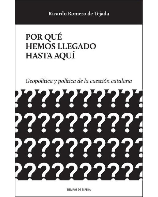 Por qué hemos llegado hasta aquí: Geopolítica y política de la cuestión catalana
