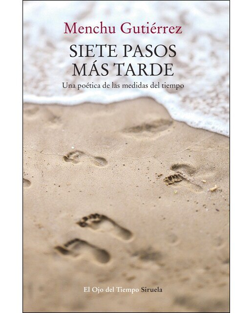 Siete pasos más tarde: Una poética de las medidas del tiempo (Tapa blanda) 1