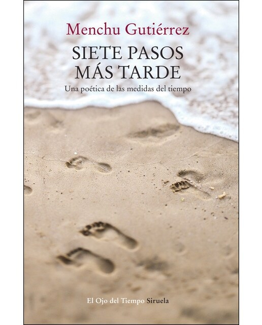 Siete pasos más tarde: Una poética de las medidas del tiempo (Tapa blanda)