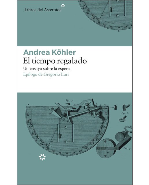 Imagem 0 de El tiempo regalado: Un ensayo sobre la espera(Tapa blanda)