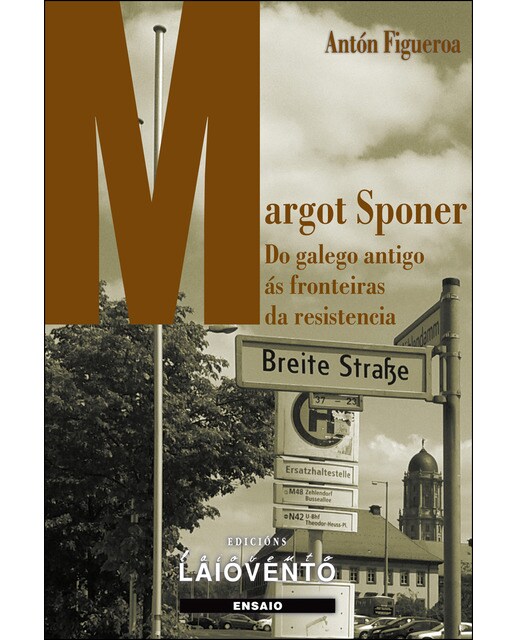 Imagem 0 de Margot Sponer: Do Galego Antigo Ás Fronteiras Da Resistencia