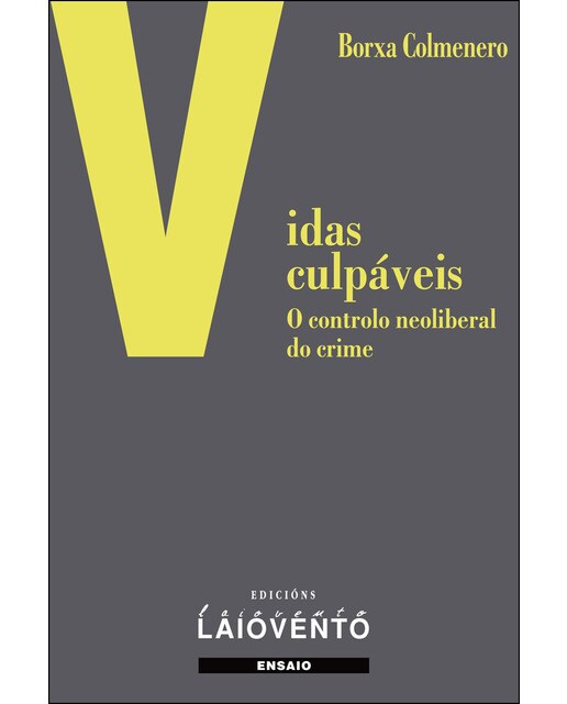 Imagem 0 de Vidas Culpábeis: O Controlo Neoliberal Do Crime