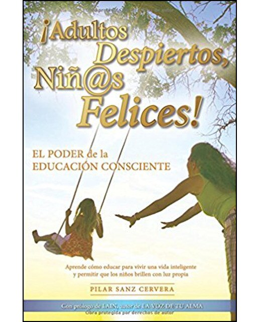 ¡Adultos despiertos,niñ@s felices!: el poder de la educación consciente