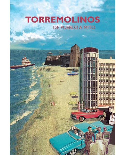 Torremolinos. De pueblo a mito.