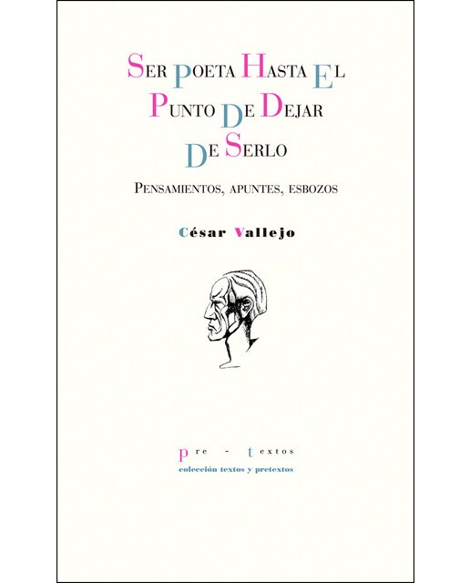 Imagen 0 de Ser poeta hasta el punto de dejar de serlo: Pensamientos, apuntes, esbozos (Tapa blanda)