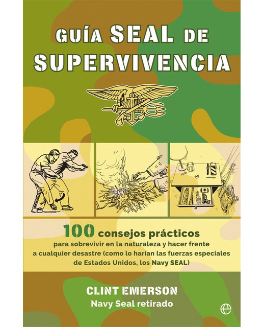 Imagem 0 de Guía SEAL de supervivencia: 100 consejos prácticos para sobrevivir en la naturaleza y hacer frente a cualquier desastre como lo harían la (Capa mole)