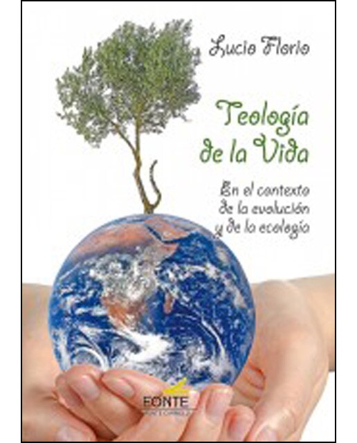 Teología De La Vida: En El Contexto De La Evolución Y De La Ecología 1
