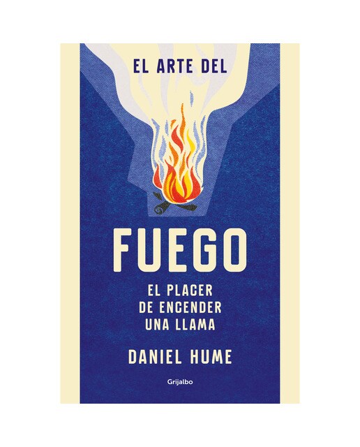 El arte del fuego: El placer de encender una llama(Tapa dura) 1