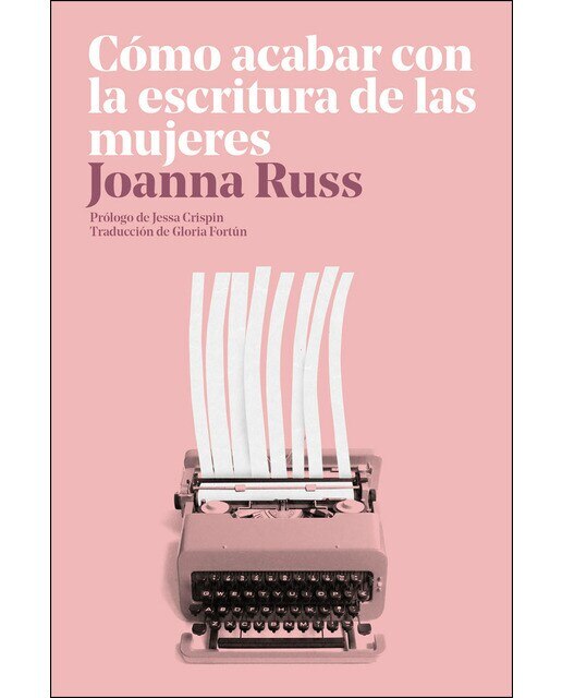 Imagen 0 de Cómo acabar con la escritura de las mujeres (Tapa blanda)