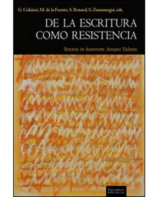 De la escritura como resistencia: Textos in honorem jenaro talens(Tapa blanda) 1