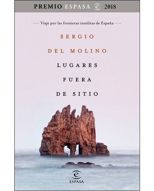Imagem 0 de Lugares fuera de sitio. Premio Espasa 2018: Viaje por las fronteras insólitas de España. Premio Espasa 2018 (Capa mole com abas)