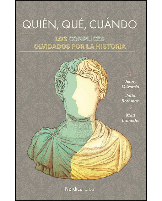 Imagen 1 de Quién, qué, cuándo: Los cómplices olvidados por la historia. (Tapa dura)