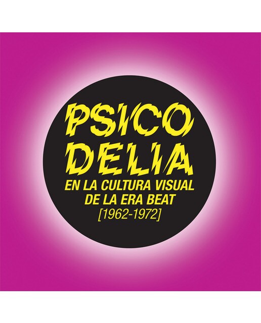 Psicodelia en la cultura visual de la era beat, 1962-1972