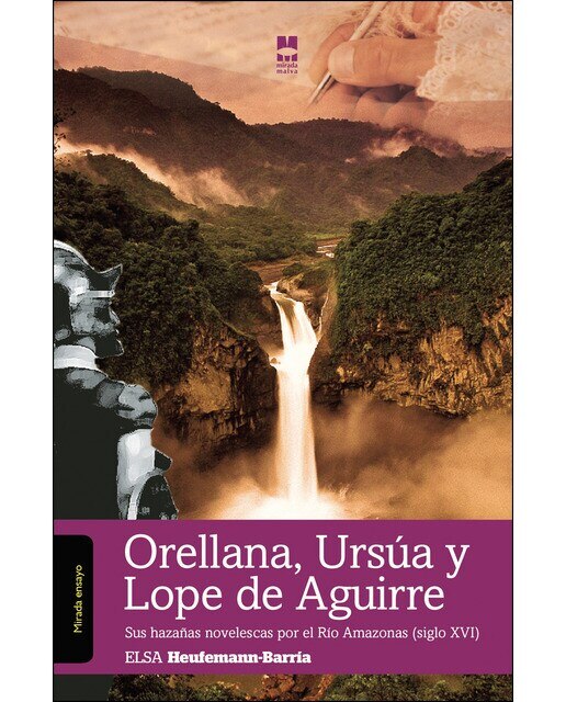 Orellana, Ursúa y Lope de Aguirre
