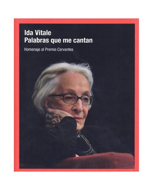 Imagen 0 de Ida vitale. Palabras que me cantan. : Homenaje al premio cervantes 2018 (Tapa blanda)