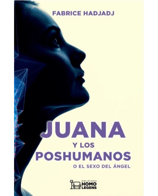 JUANA Y LOS POSHUMANOS: O EL SEXO DEL ÁNGEL (Capa mole com abas) 1