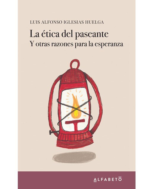 Imagen 0 de La ética del paseante: Y otras razones para la esperanza (Tapa blanda)
