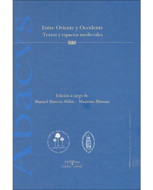 Entre oriente y occidente. Textos y espacios medievales(Tapa dura) 1