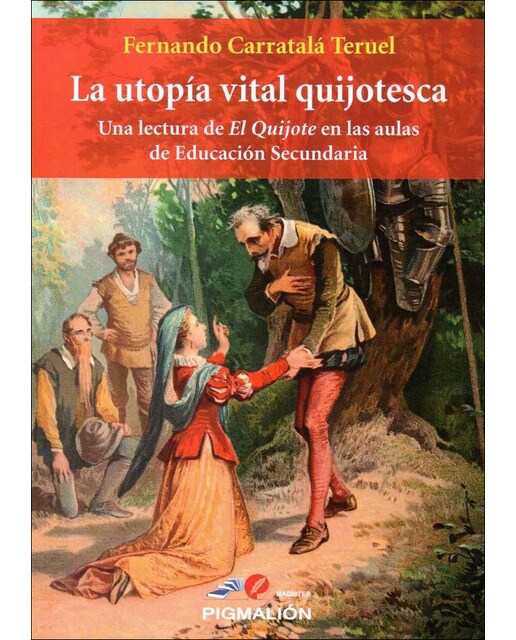 La utopía vital quijotesca: Una lectura de el quijote en las aulas de educación secundaria(Tapa blanda) 1