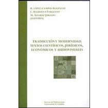 Traducción y modernidad. Textos científicos, jurídicos, económicos y audiovisuales