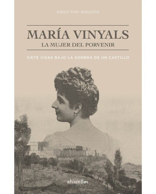 María vinyals, la mujer del porvenir: Siete vidas bajo la sombra de un castillo(Tapa blanda) 1