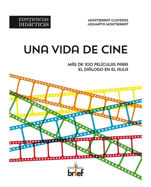 Una vida de cine. Más de 100 películas para el diálogo en el aula(Tapa blanda) 1