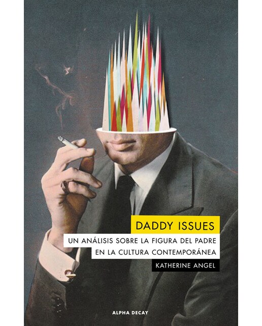 Daddy issues: Un análisis sobre la figura del padre en la cultura contemporánea (Tapa blanda) 1