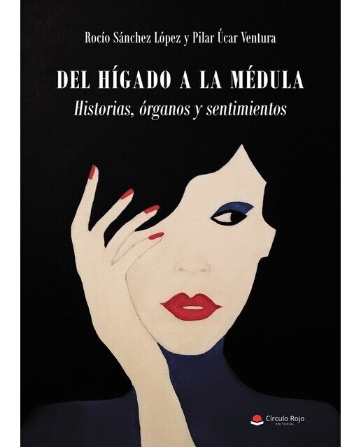 Imagen 0 de Del hígado a la médula: Historias, órganos y sentimientos (Tapa blanda)