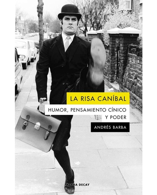 La risa canibal: Humor, pensamiento cinico y poder (Tapa blanda) 1