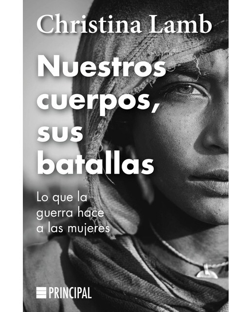 Imagen 0 de Nuestros cuerpos, sus batallas: Lo que la guerra hace a las mujeres  (Tapa blanda con solapas)
