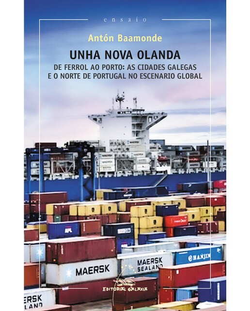 Unha nova olanda. De Ferrol ao Porto: as cidades gaegas e o norte de Portugal no escenario global (Capa mole com abas) 1