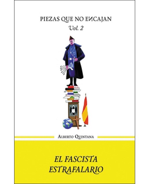El fascista estrafalario - volumen ii de la trilogía piezas que no encajan