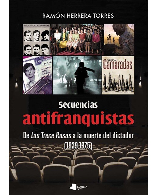 Imagen 0 de Secuencias antifranquistas: De las trece rosas a la muerte del dictador (1939-1975) (Tapa blanda)