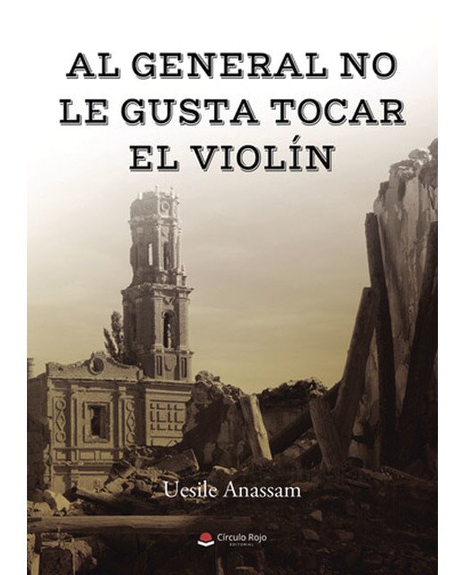 Imagen 0 de Al general no le gusta tocar el violín  (Tapa blanda)