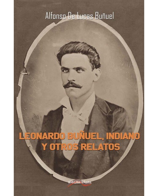 Leonardo Buñuel, Indiano y otros relatos (Capa mole) 1