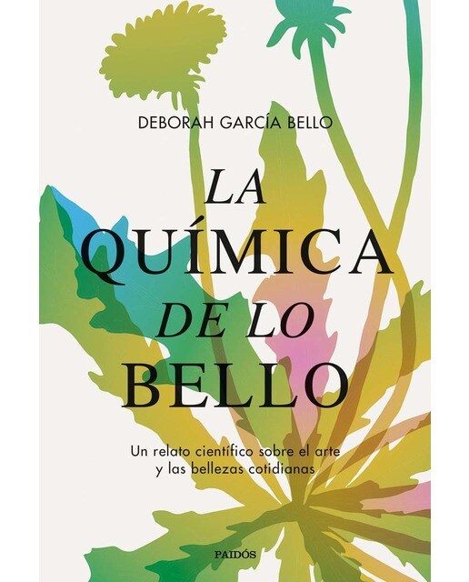 Imagen 0 de La química de lo bello: Un relato científico sobre el arte y las bellezas cotidianas  (Tapa blanda con sobrecubierta)