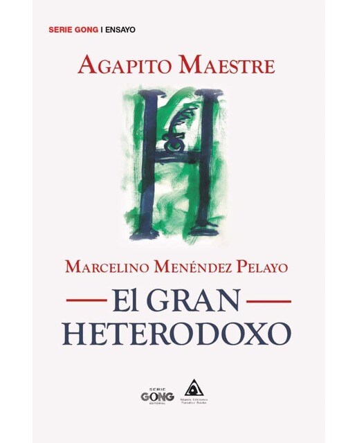 Imagen 1 de Marcelino menéndez pelayo.El gran heterodoxo